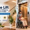 3+ Home lift for parents, senior citizens, Disabled persons